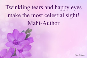 Twinkling tears and happy eyes make the most celestial sight!