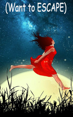 (Want to ESCAPE)
