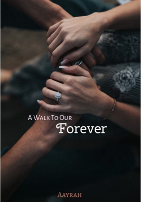 A Walk To Our Forever
