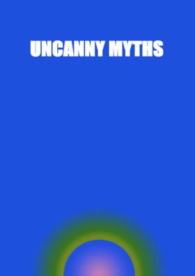 Uncanny Myths