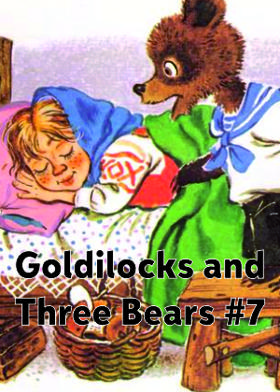 Goldilocks and Three Bears #7