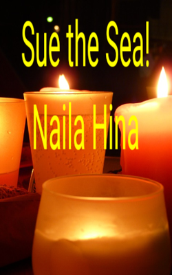 Sue The Sea! Naila Hina