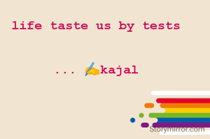 life taste us by tests


... ✍️kajal
