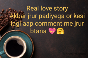 Real love story
Akbar jrur padiyega or kesi lagi aap comment me jrur btana 💖🤗
