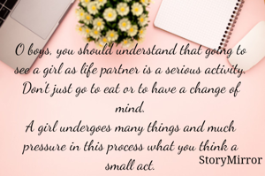 O boys, you should understand that going to see a girl as life partner is a serious activity.
Don't just go to eat or to have a change of mind.
A girl undergoes many things and much pressure in this process what you think a small act.