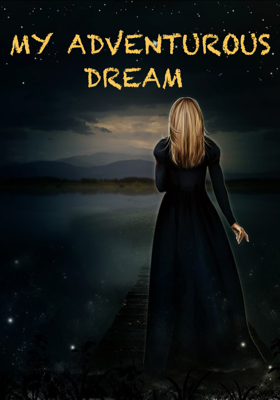 MY ADVENTUROUS DREAM