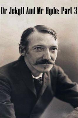 Dr Jekyll And Mr Hyde: Part3