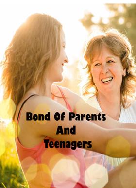 Bond Of Parents And Teenagers