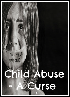 Child Abuse - A Curse