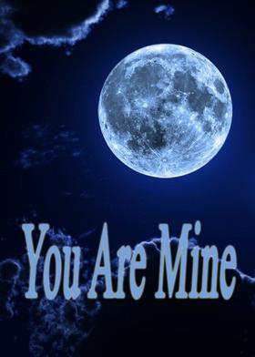 You Are Mine..