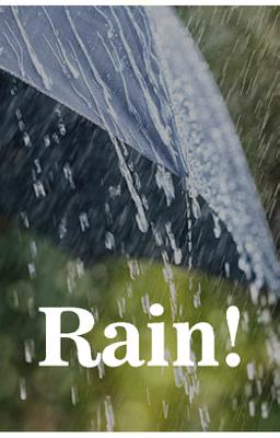 Rain!