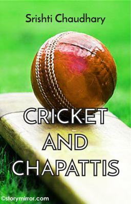 Cricket And Chapattis