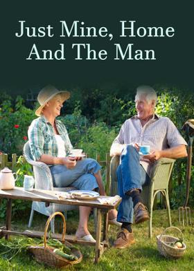Just Mine, Home And The Man