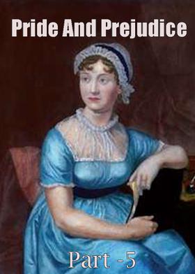 Pride And Prejudice - Part 5