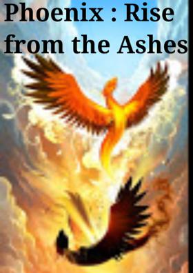 Phoenix: Rise From The Ashes