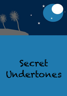 Secret Undertones