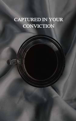 Captured In Your Conviction