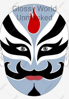 Glossy World Unmasked