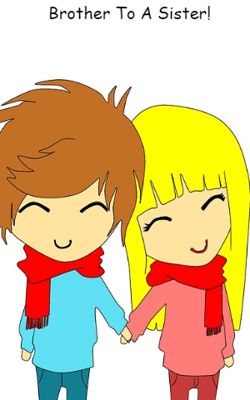 Brother To A Sister!