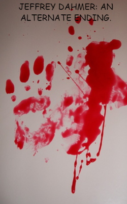Jeffrey Dahmer: An Alternate Ending
