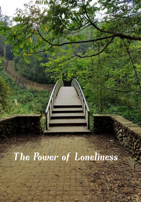 The Power Of Loneliness