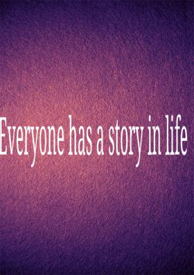 Everyone Has A Story In Life