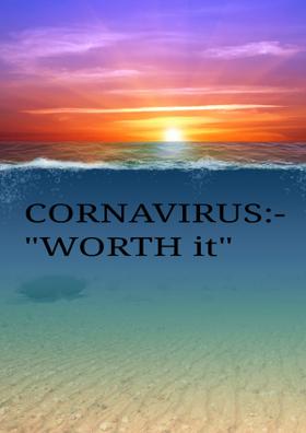Coronavirus:  "Worth It"