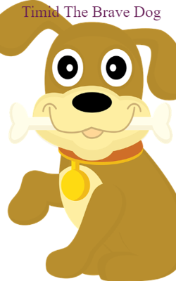 Timid The Brave Dog