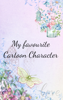 My favourite Cartoon Character