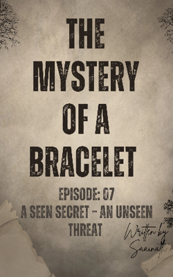 The Mystery of a Bracelet: Episode 07 