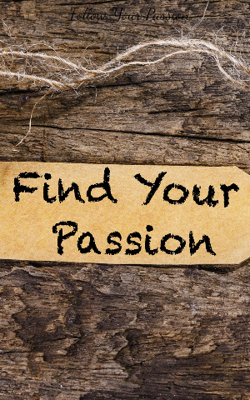 Follow Your Passion