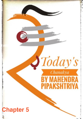 Today's Chanakya Chapter 5