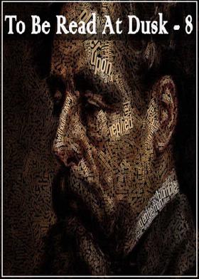 To Be Read At Dusk - 8