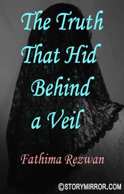 The Truth That Hid Behind A Veil