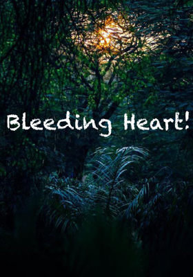 Bleeding Heart!