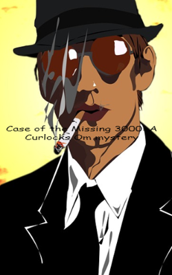 Case of the Missing 3000: A Curlocks Om mystery