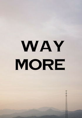 Way More