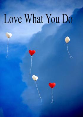 Love What You Do