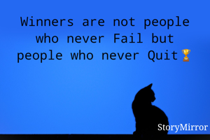 Winners are not people who never Fail but people who never Quit🏆