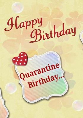 Quarantine Birthday...