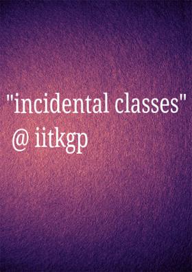 Incidental Classes At IIT-KGP