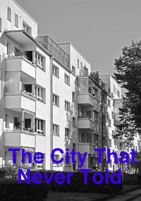 The City That Never Told 