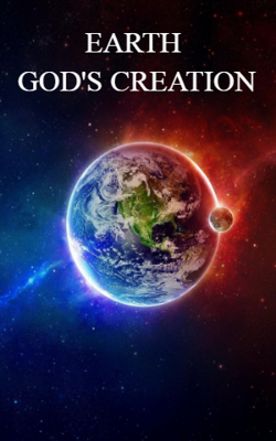 EARTH - GOD'S CREATION