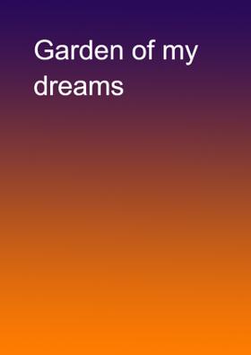 Garden Of My Dreams