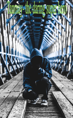 Tanmay - The Daring Super Hero