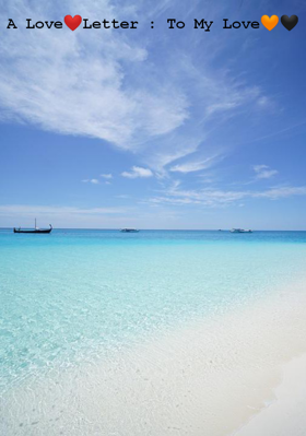 A Love Letter: To My Love