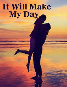 It Will Make My Day
