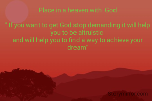 Place in a heaven with  God

"