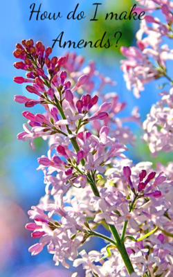 How Do I Make Amends?