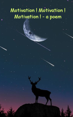 Motivation! Motivation! Motivation!